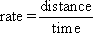 the equation with the word rate equals the fraction with the word distance in the numerator and the word time in the denominator