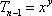 the variable upper T with the subscript of n-1 end subscript equals x raised to the power of y